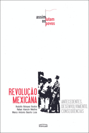 Revolução mexicana - Antecedentes, desenvolvimentos e consequências