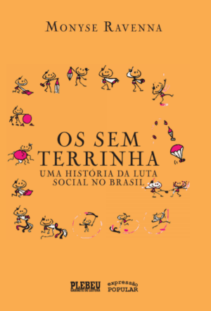 Sem Terrinha, Os – uma história da luta social no Brasil