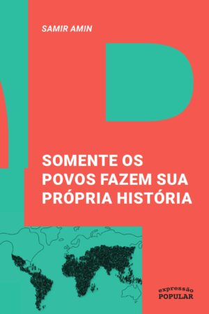 Somente os povos fazem sua própria história