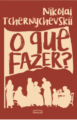 Que fazer, O? (Nikolai Tchernychevskii)