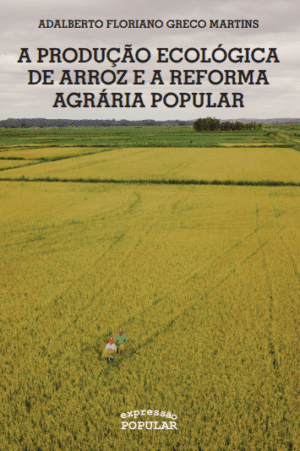 A produção ecológica de arroz e a Reforma Agrária Popular