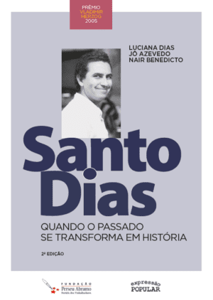 Santo Dias - quando o passado se transforma em história