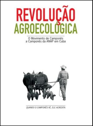 Revolução agroecológica - o Movimento de Camponês a Camponês da ANAP em Cuba