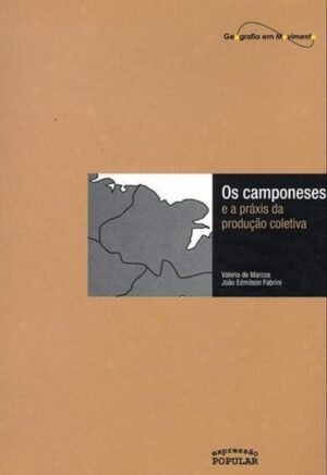 Camponeses e a práxis da produção coletiva, Os