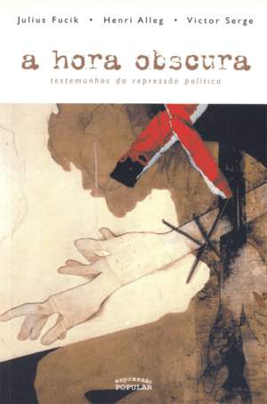 Hora obscura, A - Testemunhos da repressão política