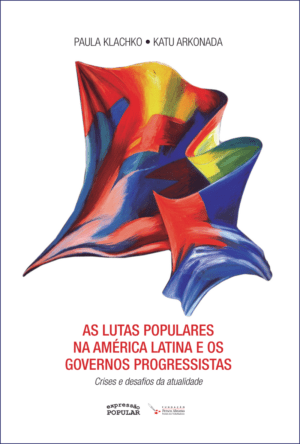 Lutas populares na América Latina e os governos progressistas, As