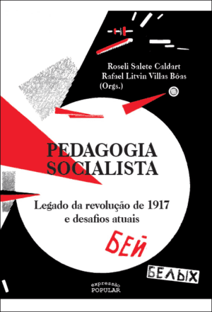 Pedagogia socialista - legado da revolução de 1917 e desafios atuais