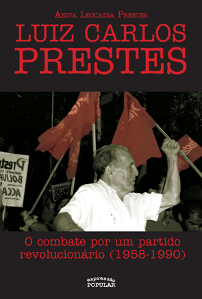 Luiz Carlos Prestes - o combate por um partido revolucionário