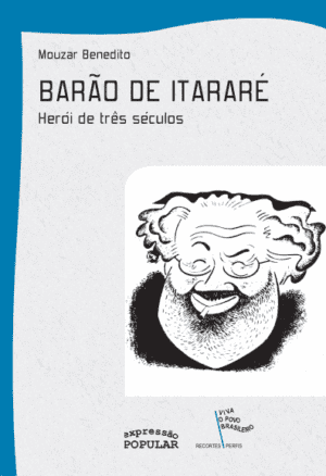 Barão de Itararé - herói de três séculos
