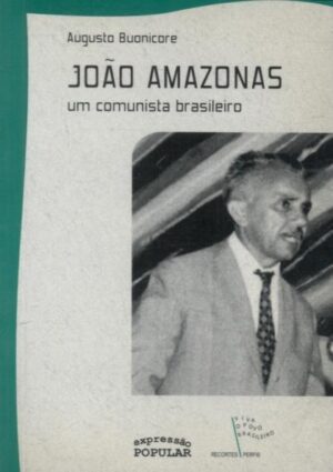 João Amazonas – um comunista brasileiro