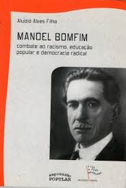 Manoel Bomfim - combate ao racismo, educação popular e democracia racial