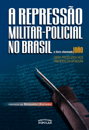 Repressão militar-policial no Brasil - o livro chamado João