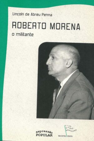 Roberto Morena – o militante