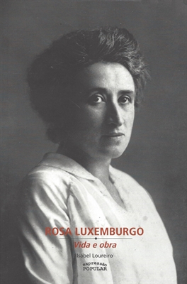 Rosa Luxemburgo – Vida e obra