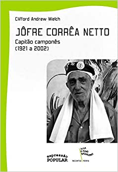 Jôfre Corrêa Netto - capitão camponês (1921 a 2002)