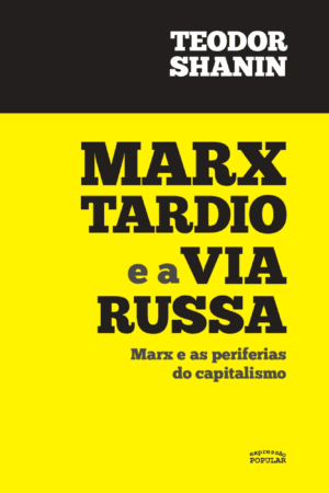 Marx tardio e a via russa - Marx e as periferias do capitalismo
