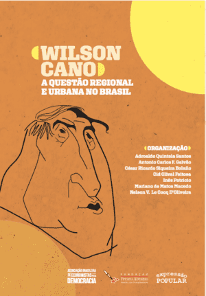 Wilson Cano: a questão regional e urbana no Brasil