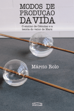 Modos de produção da vida: o ensino de Ciências e a teoria do valor de Marx