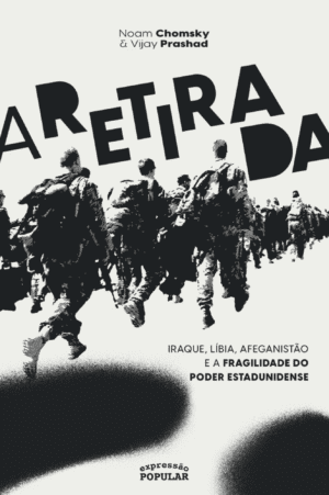 A retirada: Iraque, Líbia, Afeganistão e a fragilidade do poder estadunidense