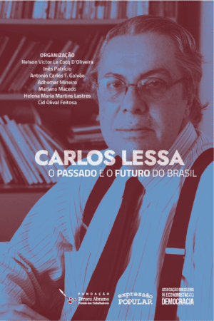 Carlos Lessa, o passado e o futuro do Brasil