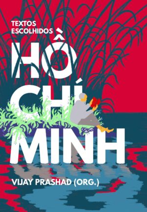 Ho Chi Minh: textos escolhidos