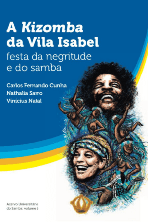 A Kizomba de Vila Isabel: festa da negritude do samba